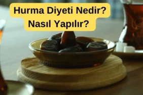 Hurma Diyeti Nedir, Nasıl Yapılır?