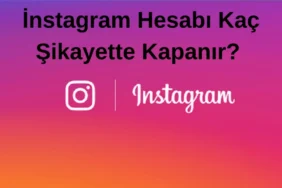 Instagram Hesabı Kaç Şikayette Kapanır?