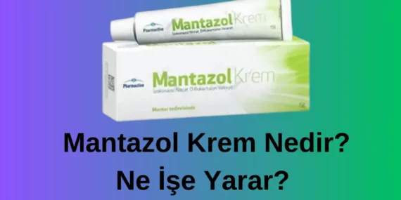 Mantazol Krem Nedir Ne İşe Yarar? Muadili Var Mı?