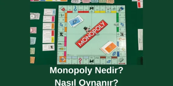 Monopoly Nedir? Nasıl Oynanır? [Detaylı Rehber]