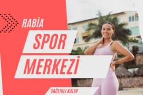 Rabia Spor Merkezi: Sağlıklı Yaşamın ve Sporda Başarının Adresi