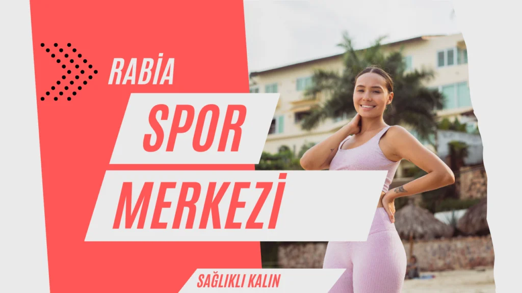 Rabia Spor Merkezi: Sağlıklı Yaşamın ve Sporda Başarının Adresi