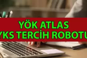 YÖK Atlas 2025 ve Tercih Robotu Rehberi: Üniversite Tercihlerinde Doğru Adımlar