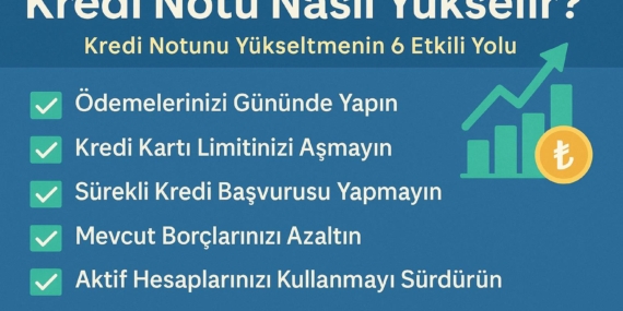 Kredi Notu Nasıl Yükselir? Adım Adım Kredi Notu Yükseltme Rehberi
