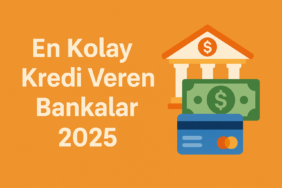 En Kolay Kredi Veren Bankalar 2025 | Hızlı Onay Verenler