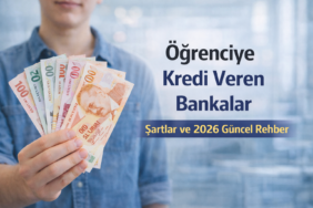 öğrenciye kredi veren bankalar 2026 güncel şartlar