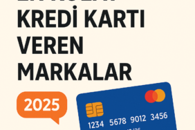 En Kolay Kredi Kartı Veren Markalar 2025 | Hızlı Onay Rehberi
