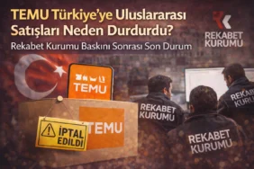temu-turkiye-uluslararasi-satislari-durdurdu-one-cikan