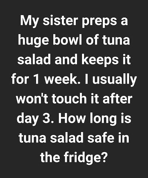 How Long Is Tuna Salad Safe to Keep in the Fridge?