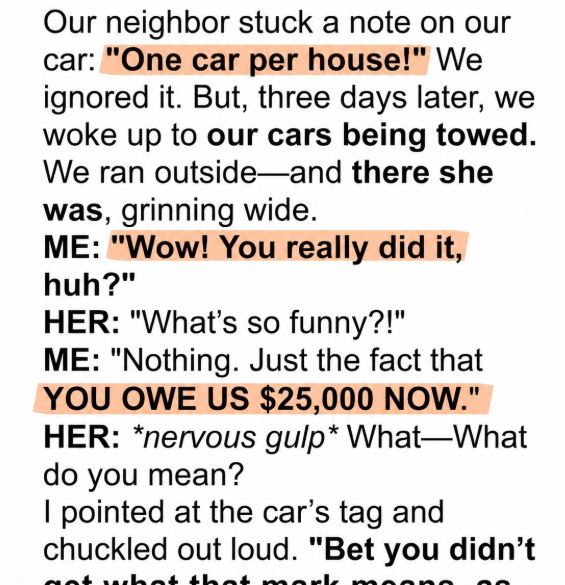 Our Neighbor Had Our Cars Towed—She Never Expected What Happened Next