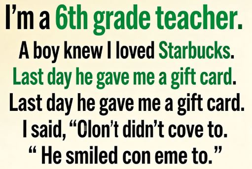 A Student’s Simple Gift Taught Me a Lesson I’ll Always Remember